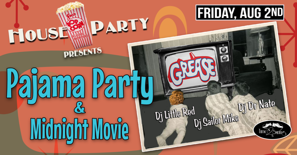 PAJAMA HOUSE PARTY and MIDNIGHT MOVIE with DJ SAILOR MIKE • DJ DR. NATE • DJ LITTLE RED