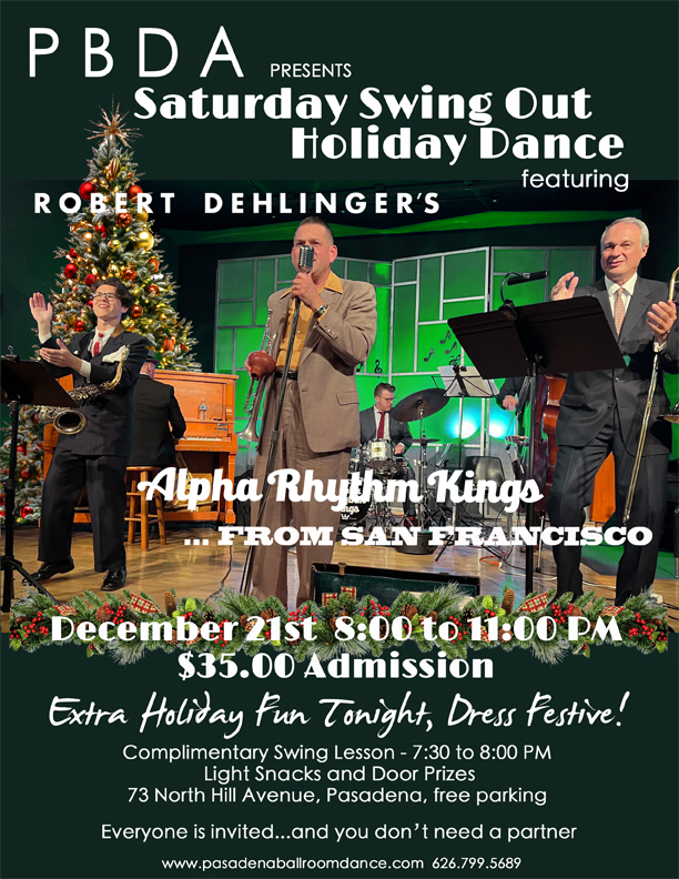 THE ANNUAL “HOLIDAY SWING OUT” w/ Rob Dehlinger’s THE ALPHA RHYTHM KINGS from San Francisco! SATURDAY NIGHT, DEC. 21st at PBDA!