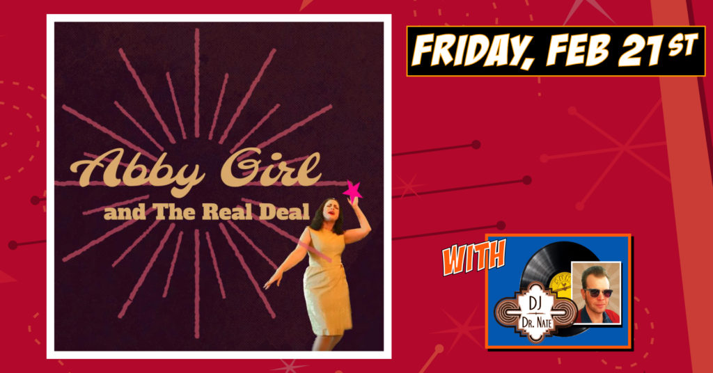 ABBY GIRL & THE REAL DEAL return to The Burbank Moose with DJ DR NATE